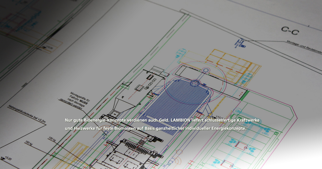 Nur gute Bioenergie-Konzepte verdienen auch Geld. LAMBION liefert schlüsselfertige Kraftwerke und Heizwerke für Festbrennstoffe und biogene Reststoffe auf Basis ganzheitlicher individueller Energiekonzepte.
